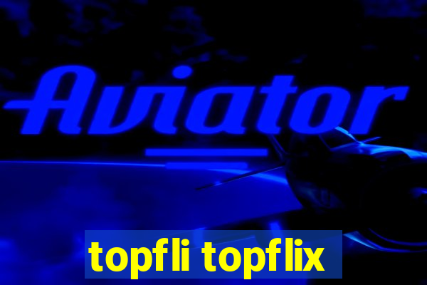 topfli topflix